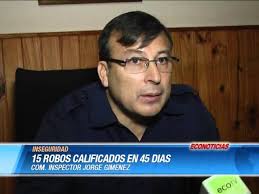 Comisario Inspector Jorge Gimenez 15 ROBOS CALIFICADOS EN 45 DIAS
