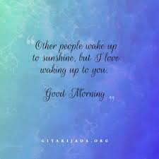 Maybe you would like to learn more about one of these? 420 Good Morning Quotes Updated July 2021