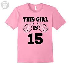 Birthday Outfits For 15 Year Olds Girls Mens This Girl Is Fifteen 15 Years Old 15th Birthday Gift Ideas Large Pink Birthday Shirts Amazo Birthday Shirts Funny Golf Shirts 42nd Birthday Gift Ideas