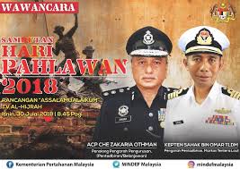 Salam sejahtera bagi kita semua, saudara sebangsa dan setanah air yang berbahagia. Kementerian Pertahanan Malaysia Saksikan Wawancara Khas Sambutan Hari Pahlawan 2018 Bersama Kepten Sahak Bin Omar Tldm Pengarah Pentadbiran Markas Tentera Laut Dan Acp Che Zakaria Othman Penolong Pengarah Pengurusan Pentadbiran Belanjawan Pada