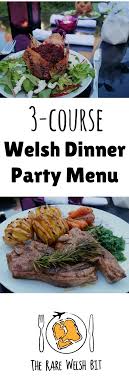About three course meal recipes. Welsh Three Course Dinner Menu Discover Delicious The Rare Welsh Bit