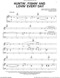 Huntin', fishin' and lovin every day by luke bryan very simple, same chord progression the entire song. Bryan Huntin Fishin And Lovin Every Day Sheet Music For Voice Piano Or Guitar