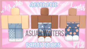 Bloxburg pants codes can offer you many choices to save money thanks to 24 active results. Roblox Aesthetic Jeans Codes Novocom Top