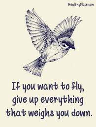 Positive Quote If You Want To Fly Give Up Everything That Weighs You Down Www Healthyplace Com Self Confidence Quotes Confidence Quotes Words