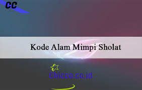 Terima kasih semua untuk mendengarkan permintaan untuk saran saya. Kode Alam Mimpi Sholat 2d 3d 4d Menurut Erek Erek Primbon
