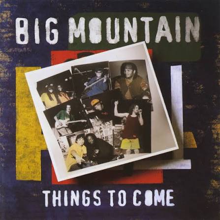 Things To Come - Album by Big Mountain | Spotify