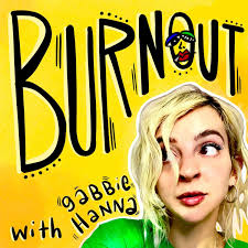 February 7, 1991), also known as the gabbie show (formerly gabbie hanna), is an american vlogger, musician, actress, and author. Burnout With Gabbie Hanna Podcast Podtail