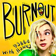 Gabbie hanna hasn't pinned any quiz results. Burnout With Gabbie Hanna Podcast Podtail
