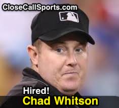 Close Call Sports & Umpire Ejection Fantasy League: MLB Hires Chad Whitson  to Full-Time Umpire Staff