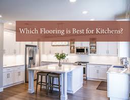 best flooring for kitchens in 2020