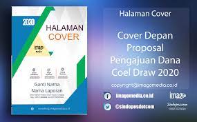 Hal ini berguna untuk untuk memudahkan pembaca dan mudah dipahami apa maksud dari tujuan dibuatnya proposal tersebut. Cover Depan Proposal Pengajuan Dana Corel Draw 2020 Imago Media Home Of Creativity