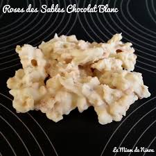 Roses Des Sables Chocolat Blanc Rose Des Sables Chocolat Recette Rose Des Sables Rose Des Sables