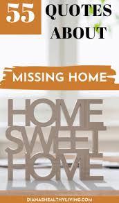 Top 55 Missing Home Quotes Homesick Quotes Diana S Healthy Living