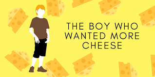 The Boy Who Wanted More Cheese Dutch Folklore Is Filled With By C S Voll Medium Their styles, textures and flavors depend on the origin of the milk (including the animal's diet), whether they. the boy who wanted more cheese dutch