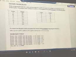 Total the credit hours and grade points. Exercise 2 Calculate The Gpa Freeze Write A Program Chegg Com