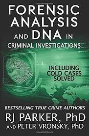 Richard kocsis presents a distinct approach to profiling called crime action profiling or cap. Download Pdf Forensic Analysis And Dna In Criminal Investigations Including Cold Cases Solved Free Epub Mobi Ebooks Cold Case Forensics Investigations