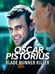 Prime Video: OSCAR PISTORIUS: BLADE RUNNER KILLER