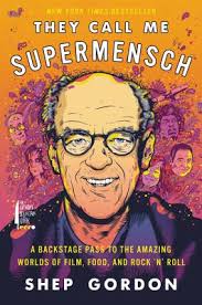 They Call Me Supermensch: A Backstage Pass to the Amazing Worlds of Film,  Food, and Rock'n'Roll (Hardcover)