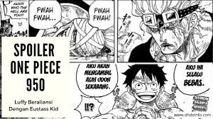 Jangan lupa nonton anime lainnya ya. Pembahasan Spoiler One Piece 950 Aliansi Eustass Kid Dan Luffy Dhdeinfo Com