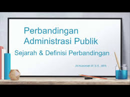 2.2 perkembangan perbandingan administrasi negara untuk mengembangkan ilmu perbandingan administrasi negara (kebutuhan praktis), studi ini dikembangkan terutama setelah pdii untuk developing countries. Matkul Pap Ap Fisip Unigal Materi 1 Sejarah Definisi Perbandingan Administrasi Publik Youtube