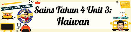 Kuiz Sains Tahun 4 Unit 3 Haiwan Semakan Chang Tun Kuet