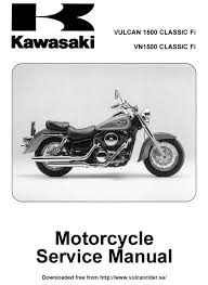 Get quick and easy access to information specific to your kawasaki vehicle. Kawasaki Vulcan 1500 Classic Fi Service Manual Pdf Download Manualslib