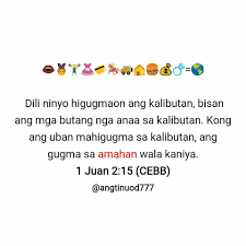 Amen Angtinuod Bisayaverses Bisayaquotes Angbiblia Bugna Angkalibutan Donotlovetheworld Cebuano Bisdak Kinabuhingkristoh Bisaya Quotes Verses Words