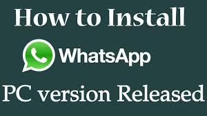 How To Install Whatsapp On Pc Without Bluestacks Pc Version Released Installation Version Release