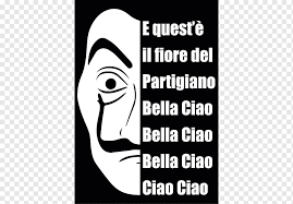 Giorgio ciabattoni — bella ciao 04:19. Bella Ciao T Shirt Song Paper Spain La Casa De Papel Face Text Hand Png Pngwing