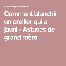 Comment Blanchir Un Oreiller Qui A Jauni En Toute Simplicite Comment Blanchir Les Dents Trucs Et Astuces Un Oreiller
