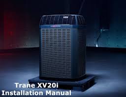 An air conditioner's efficiency rating, cooling stages and size will affect the cost as well as where you live and the difficulty of the installation. Trane Xv20i Manual Installation Manual Trane Heating And Air Conditioning