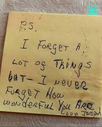 A wife discovered the last message her husband wrote before Alzheimer's  took away his memory. As his condition worsened, he left a yellow sticky  note that said, “I forget a lot of