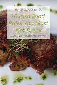 10 Irish Food Rules You Must Not Break Irish Recipes Ireland Food Food