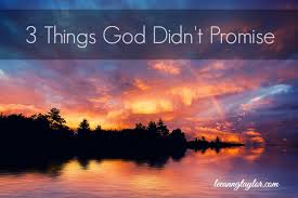 If god brings you to it, he will bring you through it. 3 Things God Didn T Promise Leeann G Taylor Embracing The Mosaic Life