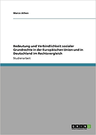 Bedeutung und Verbindlichkeit sozialer Grundrechte in der Europäischen  Union und in Deutschland im Rechtsvergleich : Athen, Marco: Amazon.es:  Libros