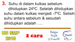 Suhu udara di dalam kulkas sebelum dihidupkan 25â°c. Pembahasan Un Matematika Smp 2018 No 3 Selisih Suhu Pada Kulkas Sebelum Setelah Dinyalakan Youtube