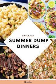 15 Summer Dump Dinners That Basically Cook Themselves Summer Recipes Dinner Easy Summer Dinners Easy Summer Meals