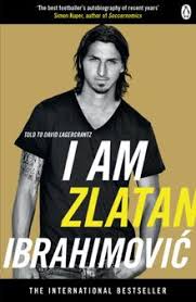 Zlatan was born in 1981 in malmö, sweden. I Am Zlatan Ibrahimovic Von Zlatan Ibrahimovic