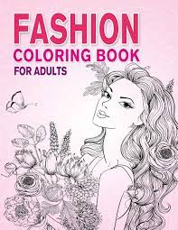 Download Amazon Com Fashion Coloring Book For Adults Beauty Girls With Flowers Coloring Pages For Relaxing And Stress Relieving 9781790743148 Derrick Lance Colokara Books