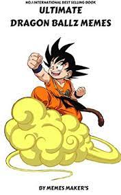 Check spelling or type a new query. Ultimate Dragonballz Memes Dragonball Z Clean Jokes For Kids Of 2018 By Memes Maker S