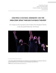 In today's society, people s ee hegemony as a form of common sense. Pdf Creating A Cultural Hegemony Can The Subaltern Speak Through Playback Theatre The Example Of The Freedom Bus In The Occupied Palestinian Territories Anna Dutsch Academia Edu