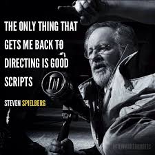 61 famous quotes about film directors: Film Director Quotes On Twitter The Only Thing That Gets Me Back To Directing Is Good Scripts Steven Spielberg Filmmaking Supportindiefilm Http T Co Frjnwwzguj