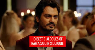 10 Best Dialogues Of Nawazuddin Siddiqui Top 10 Of Bollywood Hollywood Actresses Movies Photoshoots Music Fun Spideyposts This was when faizal had woken up in the middle of the night to drink water. best dialogues of nawazuddin siddiqui