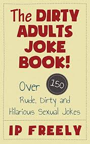 But truth be told, even adults appreciate a good knock knock joke every now and then. Jokes The Dirty Adults Joke Book Over 150 Rude Dirty And Hilarious Sexual Jokes Jokes Jokes