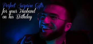 Gift Ideas Things To Do For Husbands Birthday