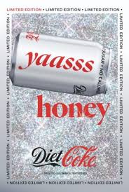 Diet Coke Yaasss Honey