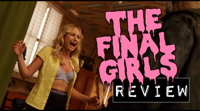 The Final Girls” (2015) REVIEW | Camera Viscera