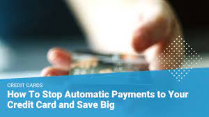 Maybe you would like to learn more about one of these? How To Stop Automatic Credit Card Payments And Save Big