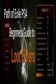 Path Of Exile Ps4 Beginners Guide To Loot Filters Beginners Guide Filters Beginners