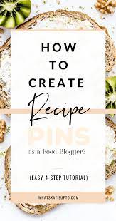 How To Create Recipe Pins Easy 4 Step Tutorial Katie Grazer Blog Create A Recipe Food Blogger Food Photography Tips
